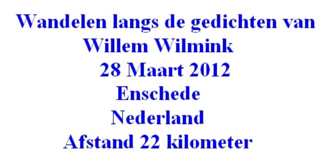 wandelenlangsdegedichtenvanwillemwilminkvan2201kilometerop28maart2012.jpg